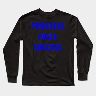 Progress Fuels Success Blue/Black Long Sleeve T-Shirt